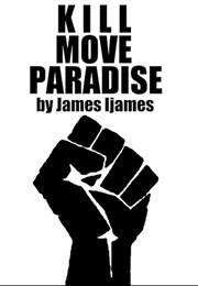 Kill Move Paradise: A Play (James Ijames)