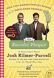 The Bucolic Plague (Josh Kilmer-Purcell)