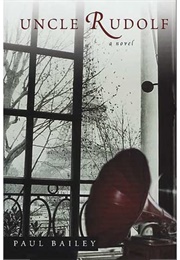 Uncle Rudolf (Paul Bailey)