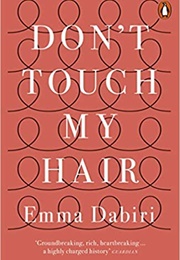 Don't Touch My Hair (Emma Dabiri)