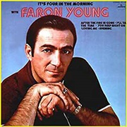 It's Four in the Morning - Faron Young