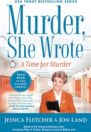 Murder, She Wrote: A Time for Murder (Jessica Fletcher and Jon Land)