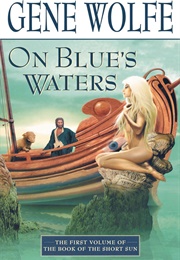 On Blue&#39;s Waters (Gene Wolfe)