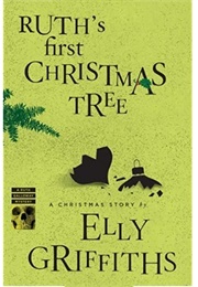 Ruth's First Christmas Tree (Elly Griffiths)