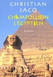 Champollion L'égyptien (Christian Jacq)