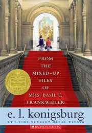 From the Mixed Up Files of Mrs. Basil Frankweiler (E. L Konisburg)