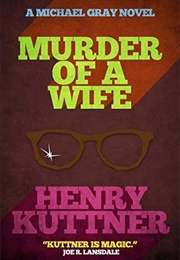 Murder of a Wife (Henry Kuttner)
