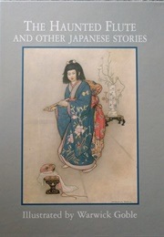 The Haunted Flute and Other Japanese Stories (Warwick Goble)