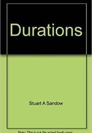 Durations: The Encyclopedia of How Long Things Take (Stuart A. Sandow)