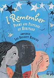I Remember: Poems and Pictures of Heritage (Lee Bennett Hopkins)