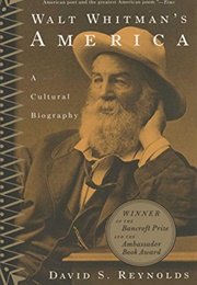 Walt Whitman's America: A Cultural Biography (David S. Reynolds)