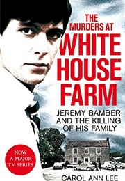 The Murders at White House Farm (Carol Ann Lee)