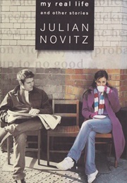 My Real Life and Other Stories (Julian Novitz)