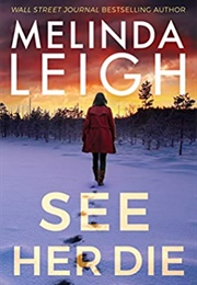 See Her Die (Melinda Leigh)