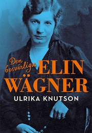 Den Besvärliga Elin Wägner (Ulrika Knutsson)