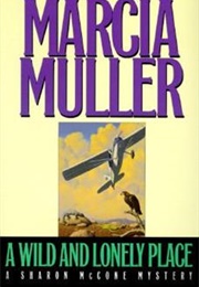 A Wild and Lonely Place (Marcia Muller)