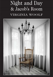 Night and Day & Jacob's Room (Virginia Woolf)
