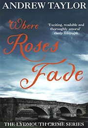 Where Roses Fade (Andrew Taylor)