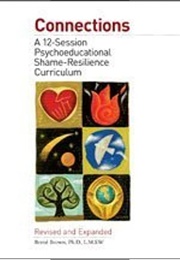 Connections: A 12-Session Psychoeducational Shame-Resilience Curriculum.