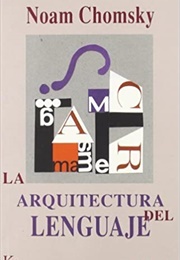 La Arquitectura Del Lenguaje (Noam Chumsky)