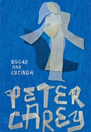 Oscar and Lucinda (Peter Carey)