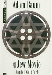 Adam Baum and the Jew Movie (Daniel Goldfarb)