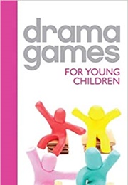 Drama Games for Young Children (Katherine Zachest)