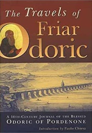 The Travels of Friar Odoric (Odoric of Pordenone)