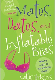 Mates, Dates and Inflatable Bras (Cathy Hopkins)