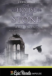 The House of the Stone (Amy Ewing)