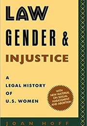 Law, Gender, & Injustice (Joan Hoff)