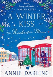 A Winter Kiss on Rochester Mews (Annie Darling)