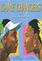 Game Changers: The Story of Venus and Serena Williams (Lesa Cline-Ransome)
