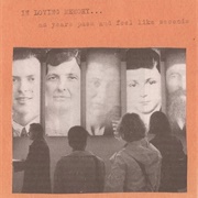 In Loving Memory - As Years Pass and Feel Like Seconds