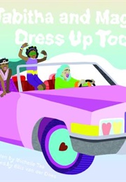 Tabitha and Magoo Dress Up Too (Michelle Tea)