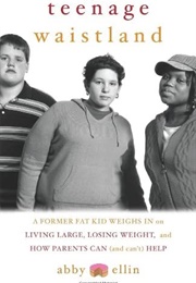 Teenage Waistland (Abby Ellin)