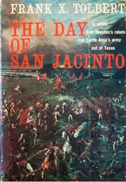 The Day of San Jacinto (Frank X. Tolbert)