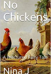 No Chickens (Nina J)