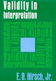 Validity in Interpretation (E.D. Hirsch Jr.)