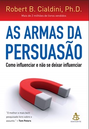 As Armas Da Persuasão (Robert Cialdini)
