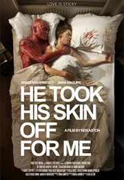 He Took His Skin off for Me (2014)
