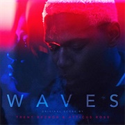 Waves (Trent Reznor & Atticus Ross, 2019)