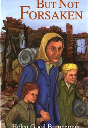 But Not Forsaken (Helen Good Brenneman)