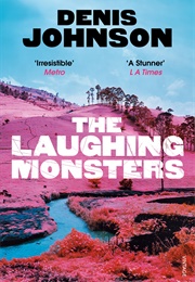 The Laughing Monsters (Denis Johnson)