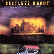 Restless Heart - Big Dreams in a Small Town