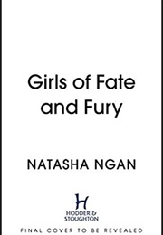 Girls of Fate and Fury (Natasha Ngan)