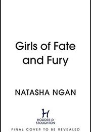 Girls of Fate and Fury (Natasha Ngan)