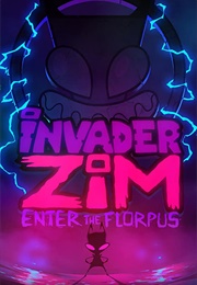 Invader Zim: Enter the Florpus! (2019)