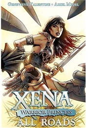 Xena: Warrior Princess, Volume 1: All Roads (Genevieve Valentine)