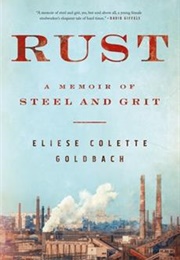 Rust: A Memoir of Steel and Grit (Eliese Goldbach)